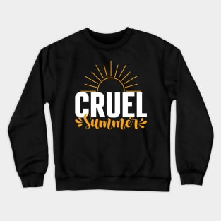 Cruel Summer Quote Crewneck Sweatshirt